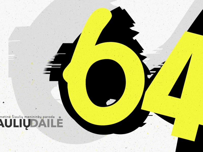 64-OJI KASMETINĖ ŠIAULIŲ MENININKŲ PARODA „ŠIAULIŲ DAILĖ“