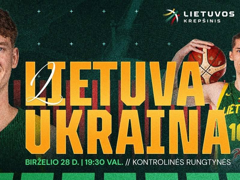 Lietuvos vyrų krepšinio rinktinės kontrolinės rungtynės: Lietuva - Ukraina