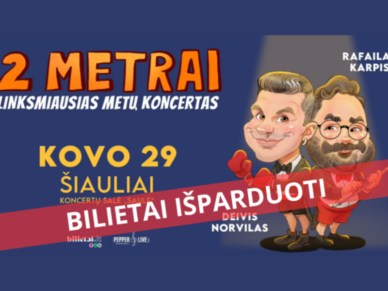 2 METRAI: Deivis Norvilas ir Rafailas Karpis