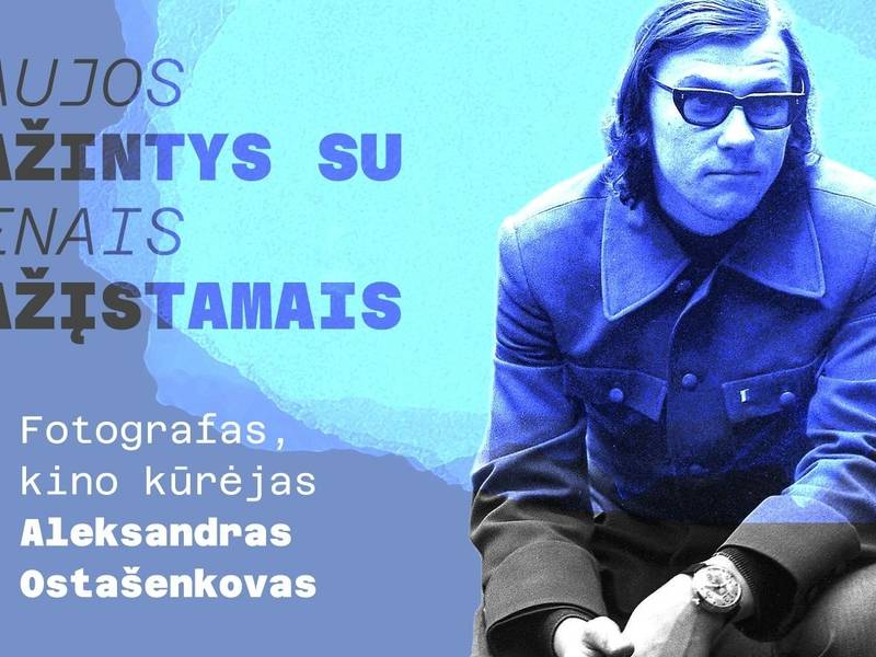 Naujos pažintys su senais pažįstamais. Aleksandras Ostašenkovas