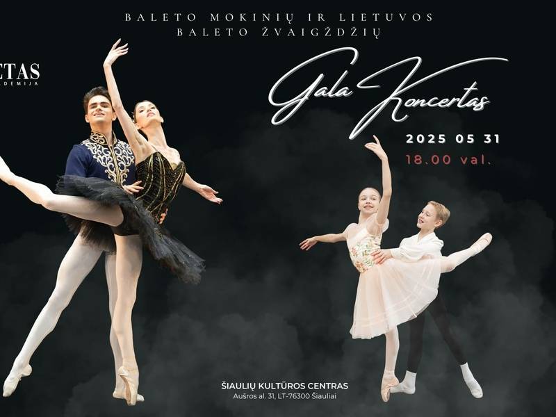  Baleto mokinių ir Lietuvos baleto žvaigždžių „Gala“ koncertas 