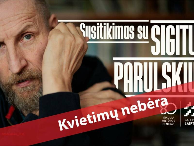 Susitikimas su Sigitu Parulskiu 