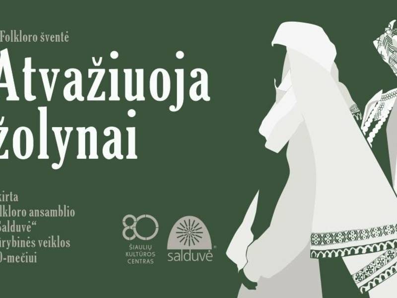  Folkloro šventė „Atvažiuoja žolynai“, skirta folkloro ansamblio „Salduvė“ kūrybinės veiklos 40-mečiui 