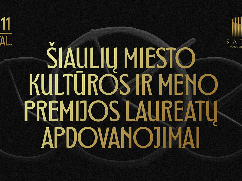 ВЕЧЕР НАГРАЖДЕНИЯ В ОБЛАСТИ КУЛЬТУРЫ И ИСКУССТВА ГОРОДА ШЯУЛИЯ