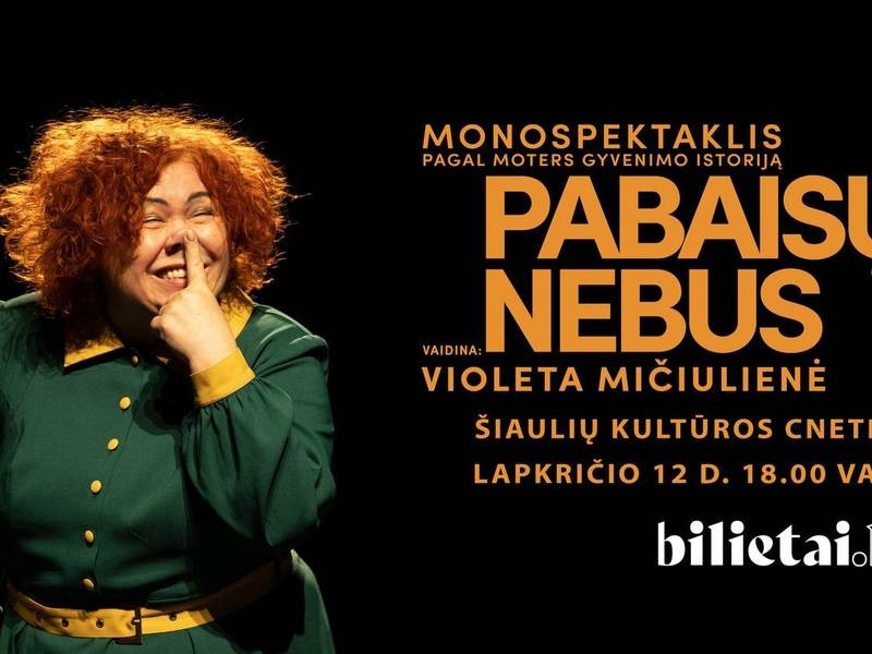  Monospektaklis „Pabaisų nebus“ 