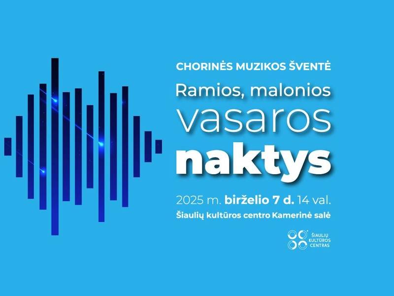  Chorinės muzikos šventė „Ramios, malonios vasaros naktys“ 