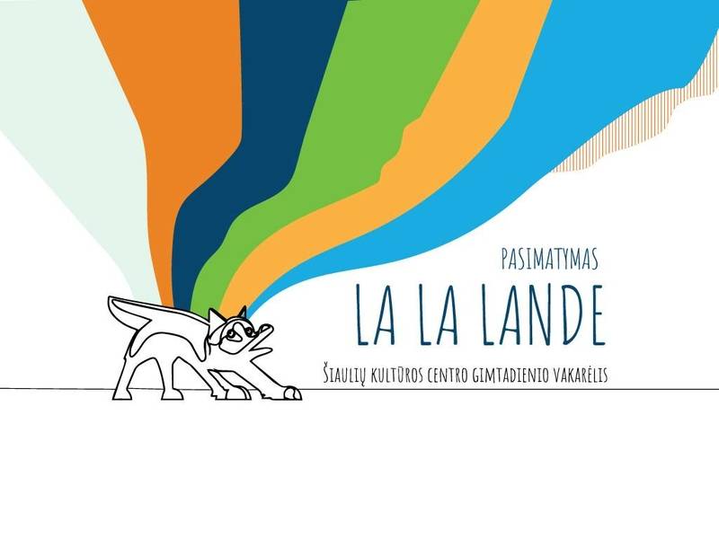  A date in La La Land. Šiauliai Cultural Center birthday party 