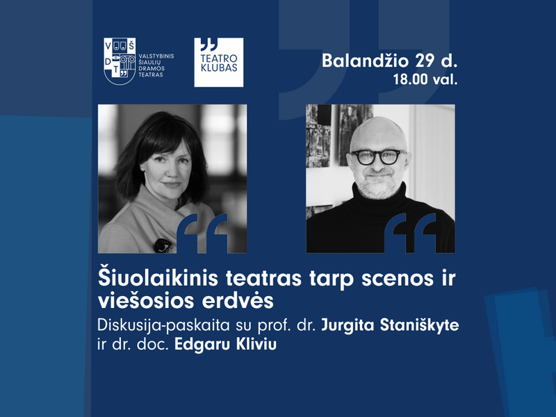 ŠIUOLAIKINIS TEATRAS TARP SCENOS IR VIEŠOSIOS ERDVĖS