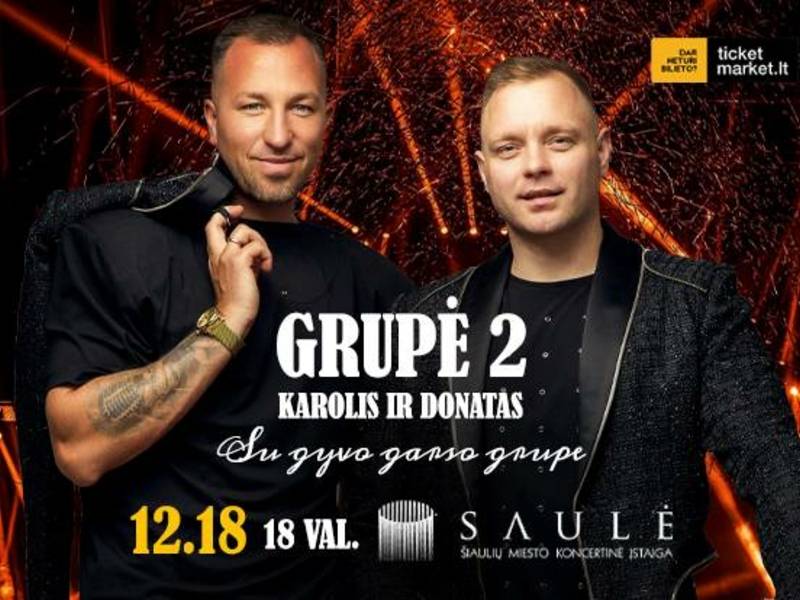 Grupė 2 | KAROLIS ir DONATAS su gyvo garso grupe