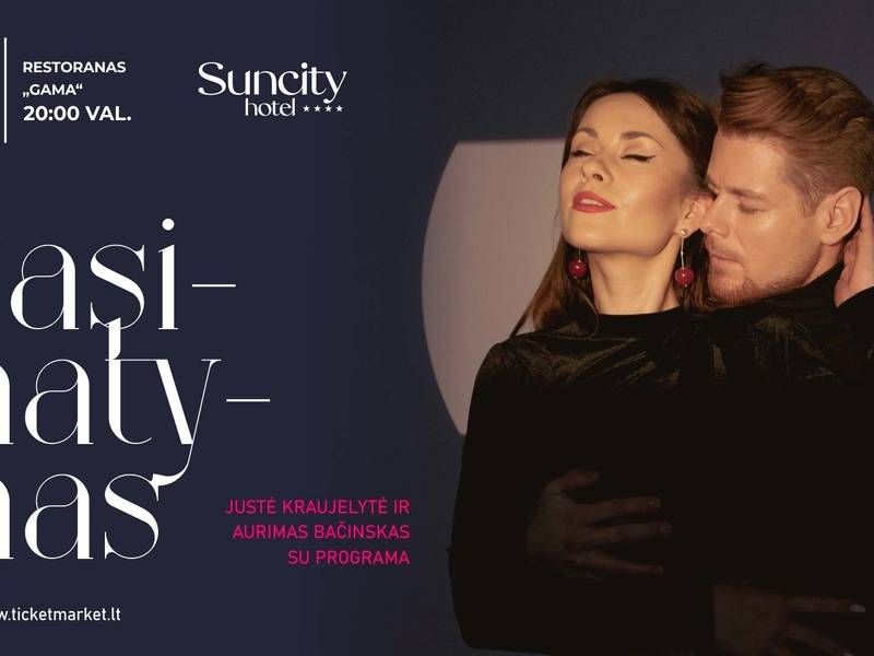 Justė Kraujelytė ir Aurimas Bačinskas su programa „Pasimatymas“ I Restoranas „Gama“