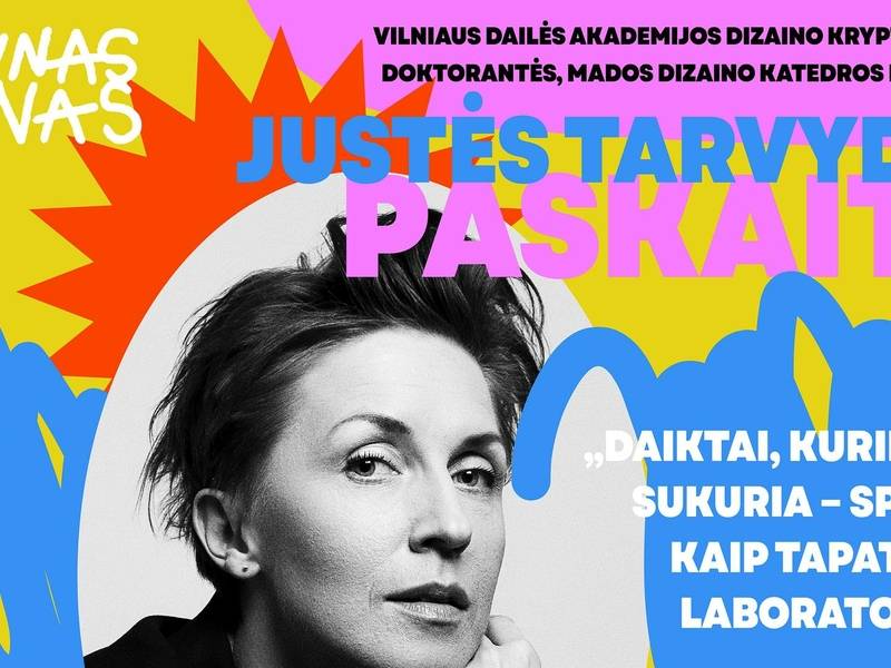 JUSTĖS TARVYDĖS PASKAITA „DAIKTAI, KURIE MUS SUKURIA – SPINTA, KAIP TAPATYBĖS LABORATORIJA“