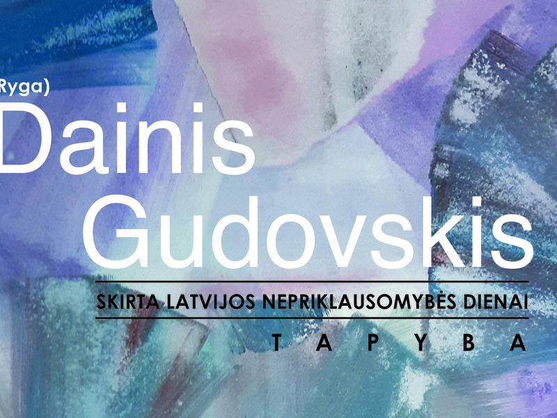 DAINIO GUDOVSKIO AKVARELIŲ PARODA, SKIRTA LATVIJOS NEPRIKLAUSOMYBĖS DIENAI 