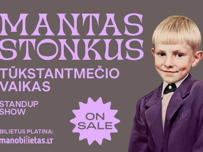 MANTAS STONKUS - TŪKSTANTMEČIO VAIKAS. Standup show