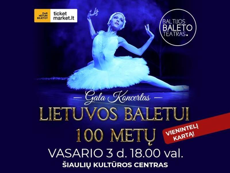  Gala koncertas „Lietuvos baletui 100 metų“ 