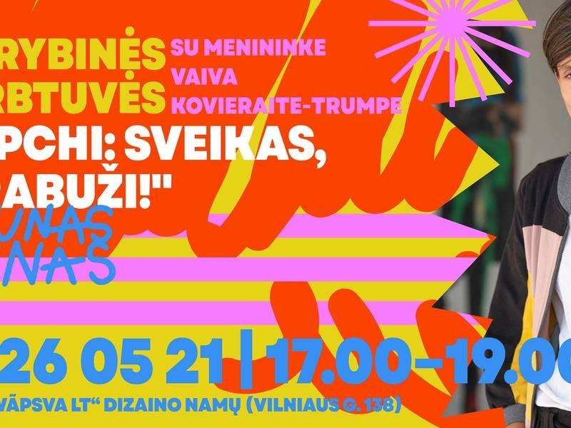 KŪRYBINĖS DIRBTUVĖS „APCHI: SVEIKAS, DRABUŽI!“