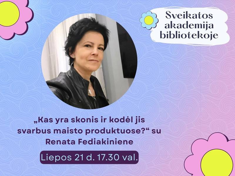 „Kas yra skonis ir kodėl jis svarbus maisto produktuose?“ su Renata Fediakiniene