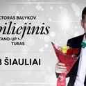  Viktoras Balykov jubiliejinis „stand up“ pasirodymas 